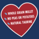 Red heart with a white border on a dark blue background, displaying the phrases Whole Grain Millet, No Peas or Potatoes, and Natural Taurine.